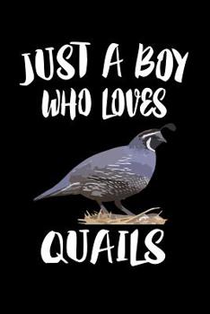 Paperback Just A Boy Who Loves Quail: Animal Nature Collection Book