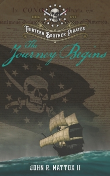 Paperback Thirteen Brother Pirates: The Journey Begins Book