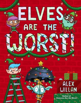 Elves Are the Worst! - Book #4 of the ...Are the Worst!