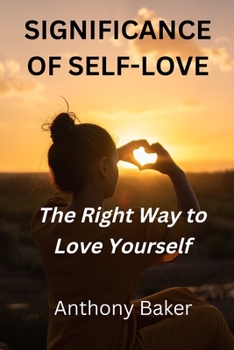 Paperback Significance of Self-Love: The Right Way to Love Yourself Book