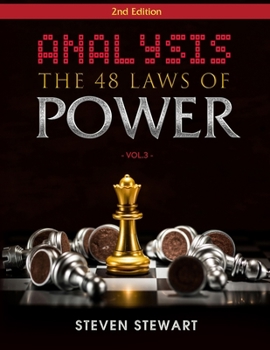 Paperback Analysis The 48 Laws of Power: An Analysis & The Secret Methods to getting What You want with Real Life Examples Why We need to Study Power? - Vol.3 Book