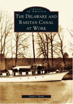 Paperback The Delaware and Raritan Canal at Work Book