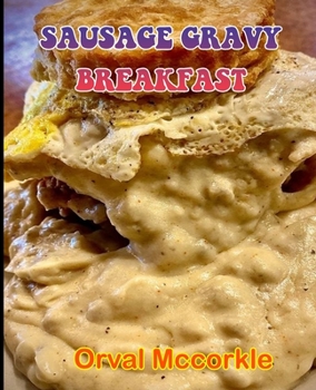 Paperback Sausage Gravy Breakfast: 150 recipe Delicious and Easy The Ultimate Practical Guide Easy bakes Recipes From Around The World sausage gravy brea Book