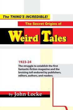 Paperback The Thing's Incredible! The Secret Origins of Weird Tales Book