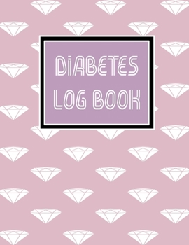 Diabetes log Book: Diabetes Tracking Notebook Blood sugar dairy to track health at Breakfast, Lunch, Dinner, Bed Before & After Tracking (diabetes log book)
