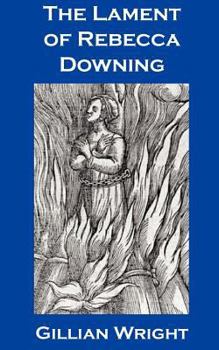 Paperback The Lament of Rebecca Downing Book