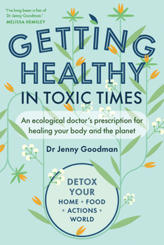 Paperback Getting Healthy in Toxic Times: An Ecological Doctor's Prescription for Healing Your Body and the Planet Book