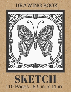 SKETCH Drawing Book: Cute Mandala Butterfly Pattern Cover, Blank Paper Notebook for Artists, Boys & Girls who love Butterflies . Large Sketchbook ... Diaries 109 Pages (8.5" x 11") Gift Idea
