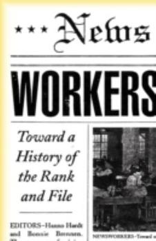 Paperback Newsworkers: Toward a History of the Rank and File Book