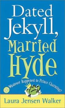 Paperback Dated Jekyll, Married Hyde: Or Whatever Happened to Prince Charming? Book
