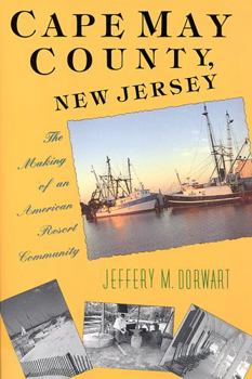 Paperback Cape May County, New Jersey: The Making of an American Resort Community Book