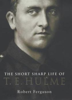 Hardcover The Short Sharp Life of T.E.Hulme Book
