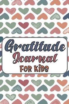 Paperback Gratitude Journal for Kids: Children happiness notebook (Stocking Stuffer Gift Ideas) 120 Pages 6 x 0.2 x 9 inches Book