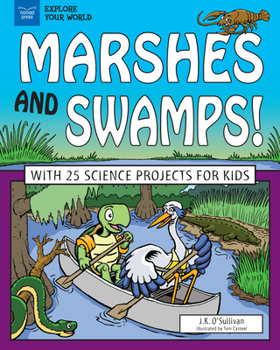 Paperback Marshes and Swamps!: With 25 Science Projects for Kids Book