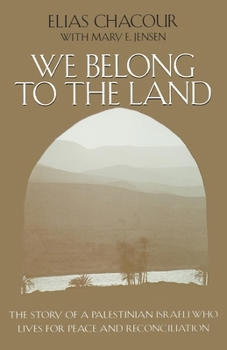 Paperback We Belong to the Land: The Story of a Palestinian Israeli Who Lives for Peace & Reconciliation Book