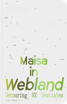 Paperback Maisa in Webland: Detouring UX Destinies Book
