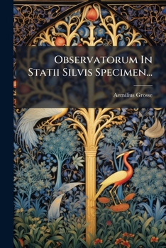 Paperback Observatorum In Statii Silvis Specimen... [Latin] Book
