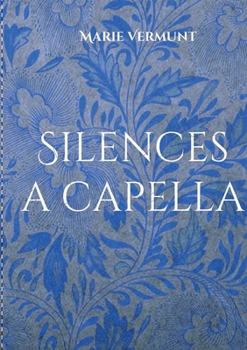 Silences a capella: Po?mes
