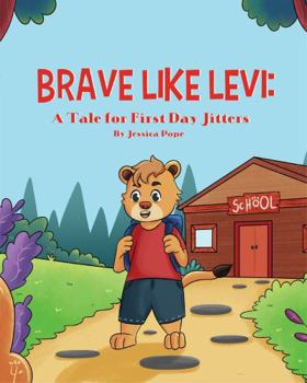 Paperback Brave Like Levi: A Tale for First Day Jitters Book