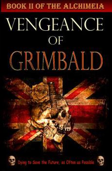 Vengeance of Grimbald - Book #2 of the Alchimeia