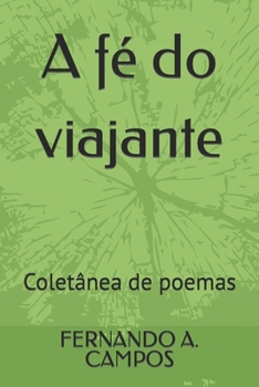 Paperback A fé do viajante: Coletânea de poemas [Portuguese] Book