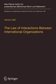 Paperback The Law of Interactions Between International Organizations: A Framework for Multi-Institutional Labour Governance Book