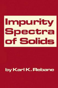 Hardcover Impurity Spectra of Solids: Elementary Theory of Vibrational Structure Book