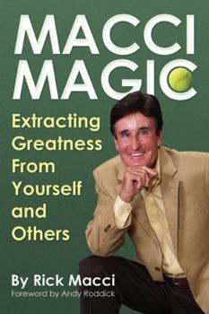 Paperback Macci Magic: Extracting Greatness from Yourself and Others Book