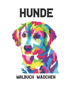 Paperback Hunde Mädchen Malbuch: Erwachsene Malbuch 50 Einseitige Neu Hund Designs Malbuch Hunde Stress abbauen 100 Seite Malbuch Hunde Erstaunliche De [German] Book