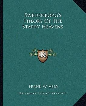 Paperback Swedenborg's Theory Of The Starry Heavens Book