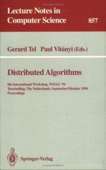 Paperback Distributed Algorithms: 8th International Workshop, Wdag 1994, Terschelling, the Netherlands, September 29 - October 1, 1994. Proceedings Book