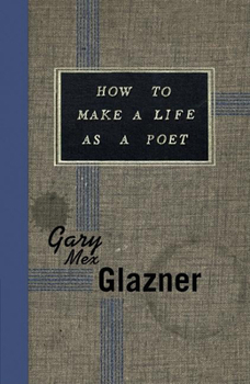 Paperback How to Make a Life as a Poet Book