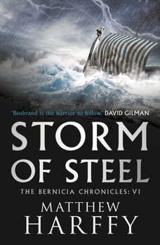 Storm of Steel - Book #6 of the Bernicia Chronicles