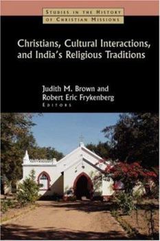 Paperback Christians, Cultural Interactions, and India's Religious Traditions Book