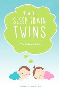 Paperback How to Sleep Train Twins: The Ultimate Guide Book