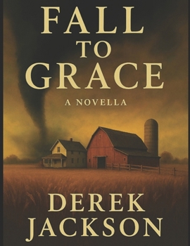 Paperback Fall to Grace: A Novella by Derek Jackson Book