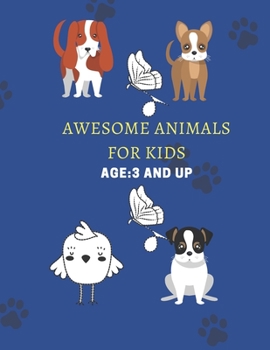Paperback Awesome Animals For Kids Age 3 and up: Activity Book for Kids & Children, Over 100 popular high frequency drawings for kids to learn drawing and color Book