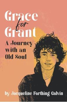 Hardcover Grace for Grant: A Journey with an Old Soul Book