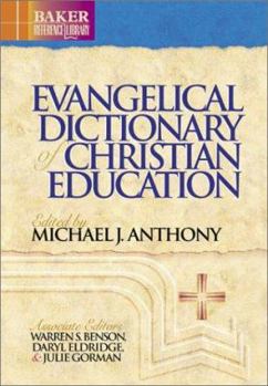 Hardcover Evangelical Dictionary of Christian Education (Baker Reference Library) Book