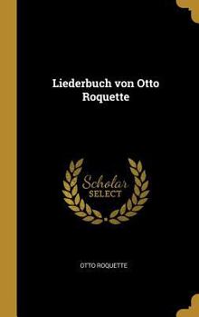 Hardcover Liederbuch von Otto Roquette [German] Book