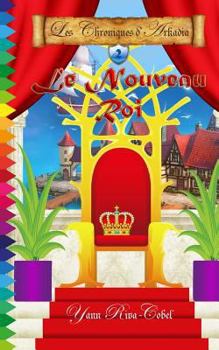 Paperback Le Nouveau Roi (Les Chroniques d'Arkadia t. 2) [French] Book