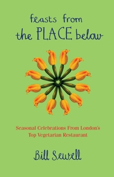 Paperback Feasts from the Place Below: Celebration food from London's top vegetarian restaurant Book