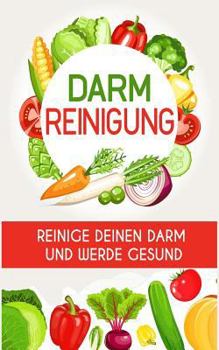 Paperback Darmreinigung: Reinige deinen Darm und werde gesund [German] Book