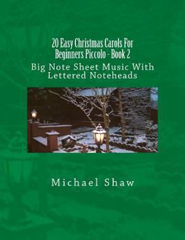 Paperback 20 Easy Christmas Carols For Beginners Piccolo - Book 2: Big Note Sheet Music With Lettered Noteheads Book