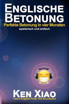 Paperback Englische Betonung: Perfekte Betonung in vier Monaten, spielerisch und einfach [German] Book