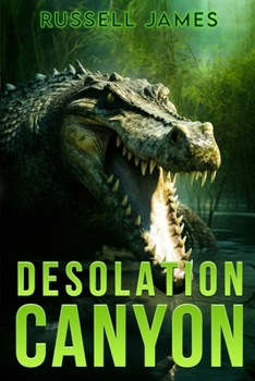 Paperback Desolation Canyon: A Prehistoric Thriller Book