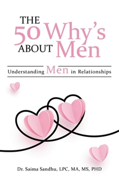 Paperback The 50 Why's about Men: Understanding Men in Relationships Book