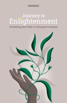 Journey to Enlightenment: Unfolding the Path to Ultimate Freedom