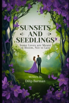 Sunsets and Seedlings: Some Loves are Meant to Bloom, Not to Last