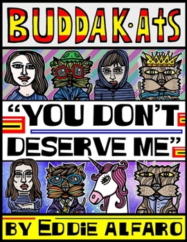Paperback You Don't Deserve Me: The BuddaKats Book